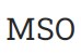 MSO